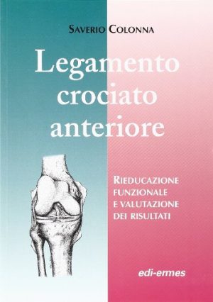 Legamento crociato anteriore. Rieducazione funzionale e valutazione dei risultati