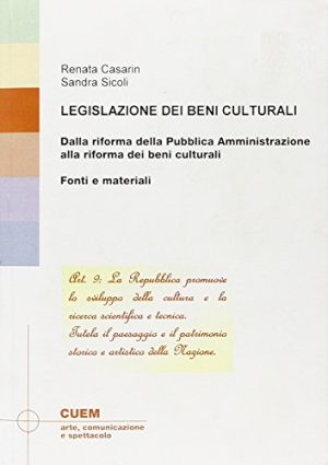 Legislazione dei beni culturali. Dalla riforma della pubblica amministrazione alla riforma dei beni culturali