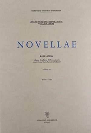 Legum Iustiniani imperatoris vocabularium. Novellae. Pars latina: 6