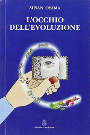 L'occhio dell'evoluzione. Una visione sistematica della divisione fra biologia e cultura