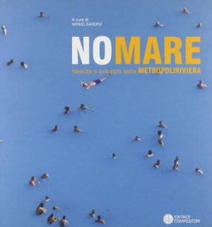 NoMare. Nascita e sviluppo della metropoliriviera