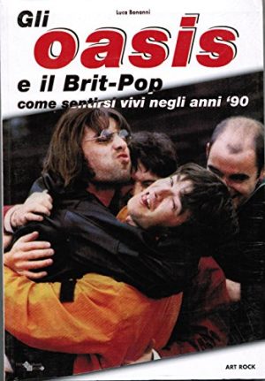Oasis. «come sentirsi vivi negli anni '90»