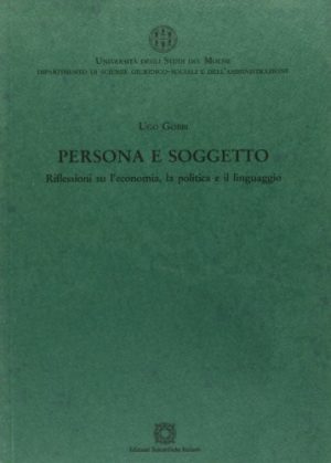 Persona e soggetto. Riflessioni su l'economia, la politica e il linguaggio