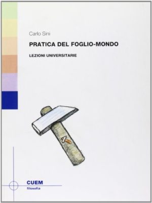Pratica del foglio-mondo. La scrittura filosofica. Lezioni universitarie