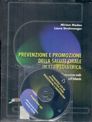Prevenzione e promozione della salute orale in età pediatrica. Guida all'educazione orale nell'infanzia