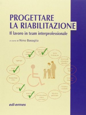 Progettare la riabilitazione. Il lavoro in team interprofessionale