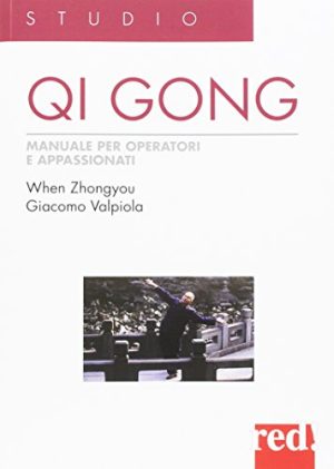 Qi Gong. Manuale per operatori e appassionati