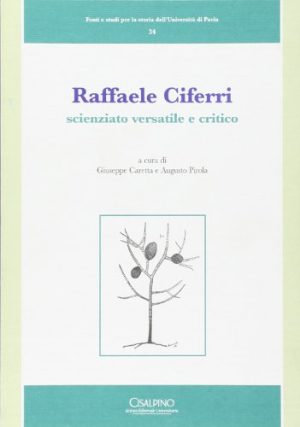 Raffaele Ciferri. Scienziato versatile e critico