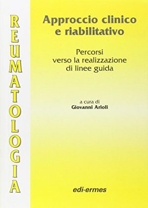 Reumatologia. Approccio clinico e riabilitativo