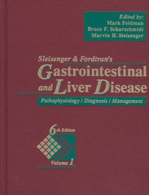 Sleisenger and Fordtran's Gastrointestinal and Liver Disease: Pathophysiology/Diagnosis/Management, 2-Volume Set