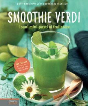 Smoothie verdi. I sani mini-pasti al frullatore