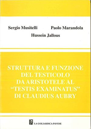 Struttura e funzione del testicolo da Aristotele al «Testis examinatus» di Claudius Aubry