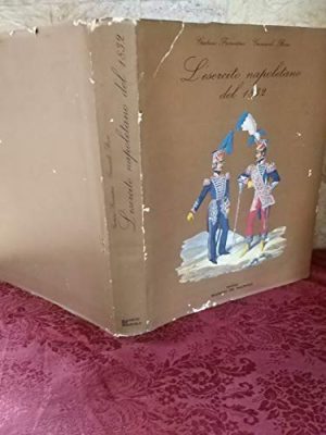 Fiorentino G. - Boeri G. - L’ESERCITO NAPOLETANO DEL 1832.