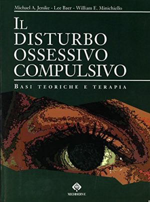 IL DISTURBO OSSESSIVO COMPULSIVO. BASI TEORICHE E TERAPIA. 1996