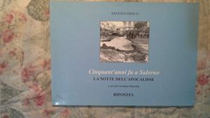 Cinquant’anni fa a salerno la notte dell’apocalisse