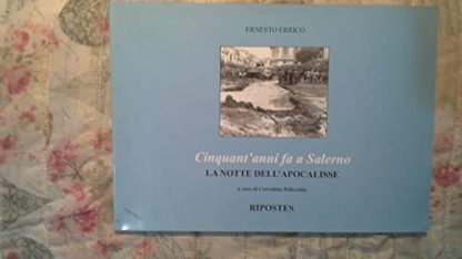 Cinquant’anni fa a salerno la notte dell’apocalisse