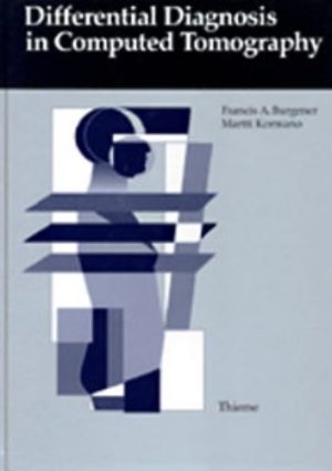 Differential Diagnosis in Computed Tomography by Burgener, Francis A., Kormano, Martti (1995) Hardcover