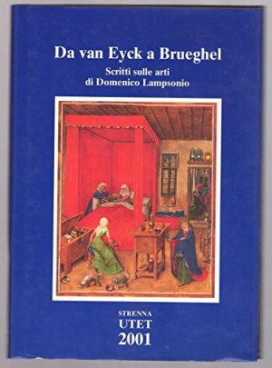 DA VAN EYCK A BRUEGHEL - SCRITTI SULLE ARTI