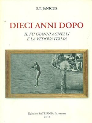 DIECI ANNI DOPO Il fu Gianni Agnelli e la vedova d'italia