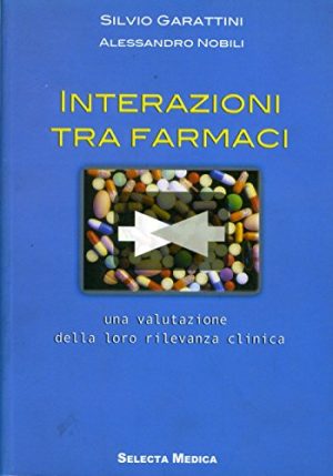 INTERAZIONI TRA FARMACI. VALUTAZIONE LORO RILEVANZA CLINICA
