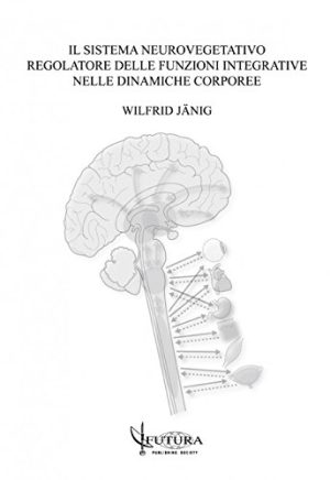 Il sistema neurovegetativo regolatore delle funzioni integrative nelle dinamiche corporee