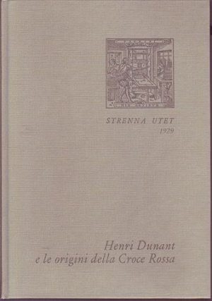 Strenna Utet 1979 Henri Dunant e le origini della Croce Rossa