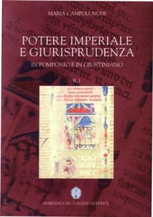 Potere Imperiale e Giurisprudenza in Pomponio e Giustiniano vol. 1