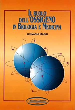 IL RUOLO DELL'OSSIGENO IN BIOLOGIA E MEDICINA. 1996