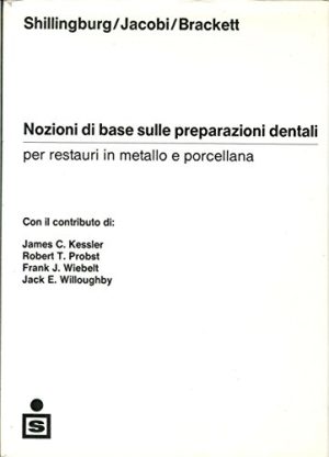 Nozioni di Base sulle Preparazioni Dentali per Restauri in Metallo e Porcellana.