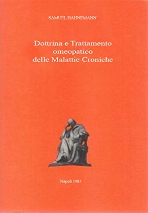 Dottrina e Trattamento omeopatico delle Malattie Croniche