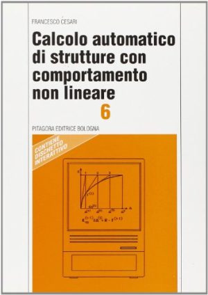 Calcolo automatico di strutture con comportamento non lineare. Con floppy disk