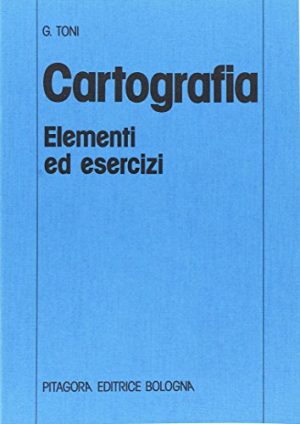 Cartografia. Elementi ed esercizi