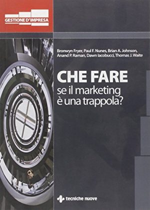 Che fare se il marketing è una trappola?