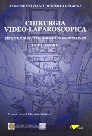 Chirurgia video-laparoscopica. Tecniche di apprendimento su endotrainer. Testo-atlante