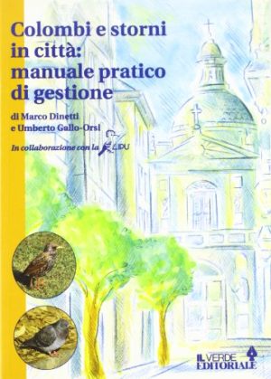 Colombi e storni in città: manuale pratico di gestione