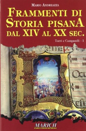 Frammenti di storia pisana dal XIV al XX secolo: 1