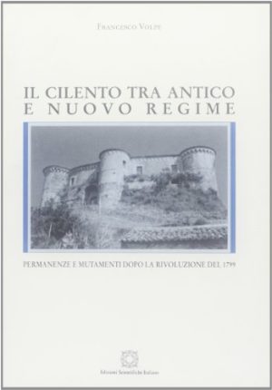 Il Cilento tra antico e nuovo regime. Permanenze e mutamenti dopo la rivoluzione del 1799
