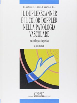 Il duplex scanner e il color doppler nella patologia vascolare. Metodologia e diagnostica