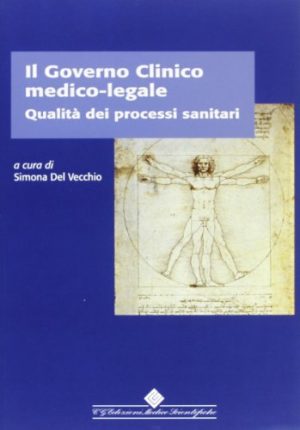 Il governo clinico medico-legale. Qualità dei processi sanitari