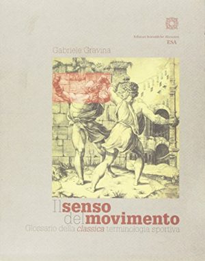 Il senso del movimento. Glossario della classica terminologia sportiva