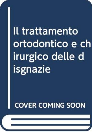 Il trattamento ortodontico e chirurgico delle disgnazie