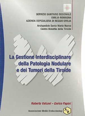 La gestione interdisciplinare della patologia nodulare e dei tumori della tiroide. 6 DVD