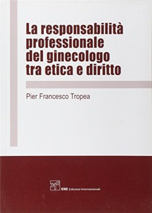 La responsabilità professionale del ginecologo tra etica e diritto