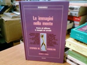 Le immagini della mente. Creare e utilizzare le immagini nel cervello