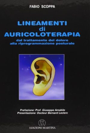 Lineamenti di auricoloterapia dal trattamento del dolore alla riprogrammazione posturale