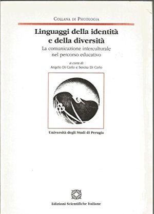 Linguaggi della identità e della diversità. La comunicazione interculturale nel percorso educativo