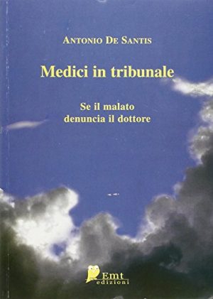 Medici in tribunale. Se il malato denuncia il dottore
