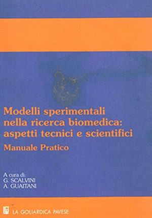 Modelli sperimentali nella ricerca biomedica: aspetti tecnici e scientifici