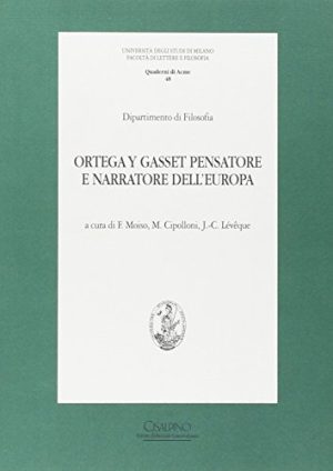 Ortega y Gasset pensatore e narratore dell'Europa
