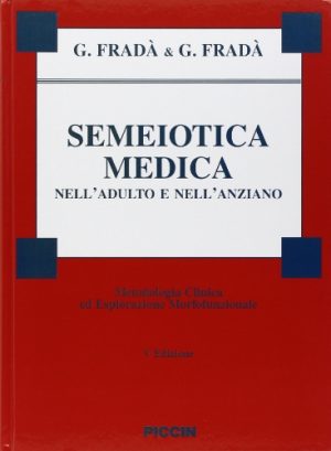 Semeiotica medica nell'adulto e nell'anziano. Metodologia clinica di esplorazione morfofunzionale